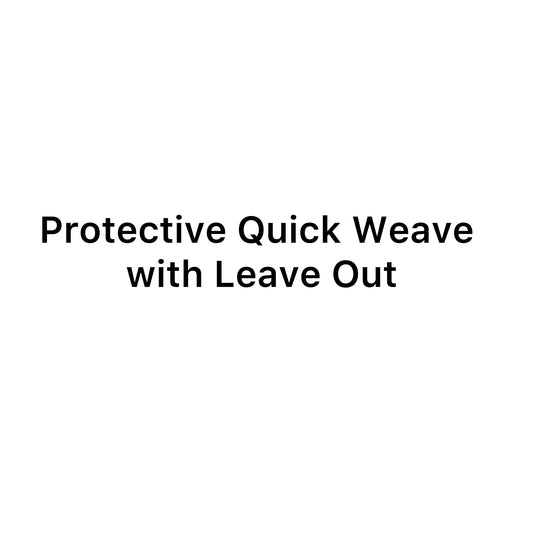 Protective Quickweave with Leave out